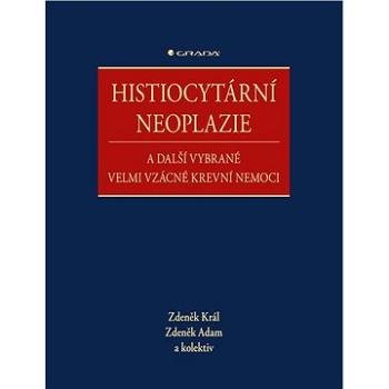 Histiocytární neoplazie a další vybrané velmi vzácné krevní nemoci (978-80-271-1250-0)