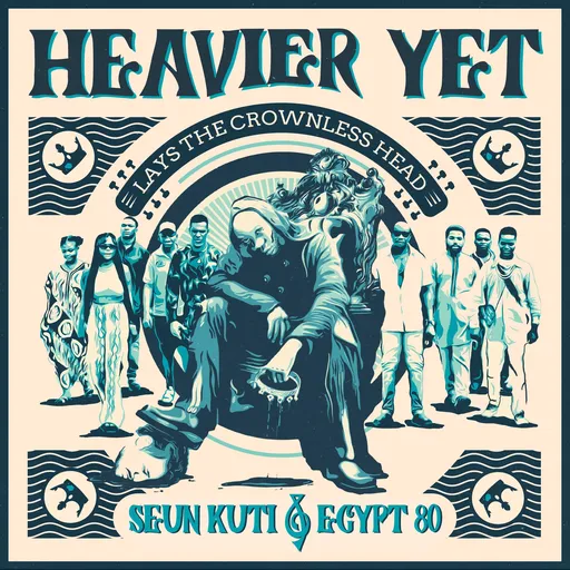 Seun Kuti & Egypt 80, HEAVIER YET (LAYS THE CROWLESS HEAD), CD