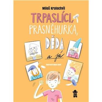 Trpaslíci, Prasněhurka, děda a já (978-80-242-7713-4)