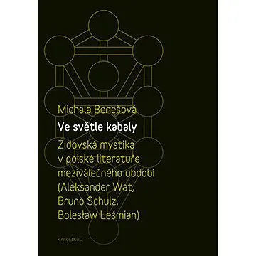 Ve světle kabaly: Židovská mystika v polské literatuře meziválečného období (9788024633176)