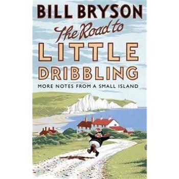 The Road to Little Dribbling: More Notes from a Small Island (0552779849)