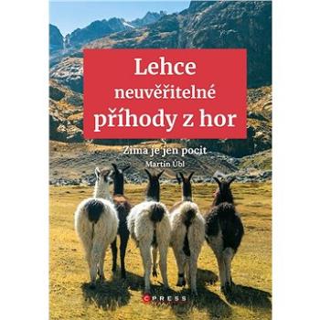 Lehce neuvěřitelné příhody z hor (978-80-264-3354-5)