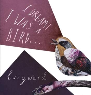 WARD, LUCY - I DREAMT I WAS A BIRD, CD