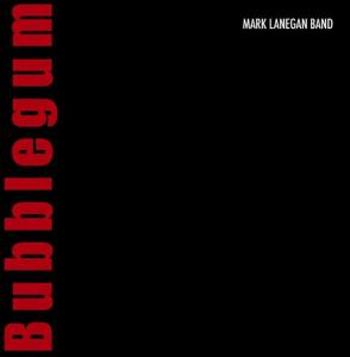 LANEGAN, MARK - BUBBLEGUM, CD