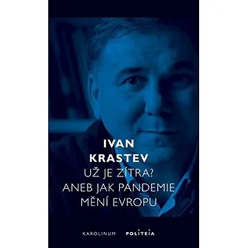Už je zítra? Aneb jak pandemie mění Evropu (9788024646480)