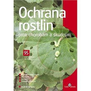 Ochrana rostlin proti chorobám a škůdcům (978-80-247-2756-1)