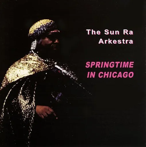 Sun Ra Arkestra, SPRINGTIME IN CHICAGO, CD