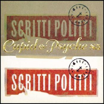 SCRITTI POLITTI - CUPID & PSYCHE 85, CD