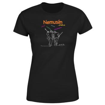 Tričko Nemusím (Veľkosť: 2XL, Typ: pre ženy, Farba tričká: Čierna)