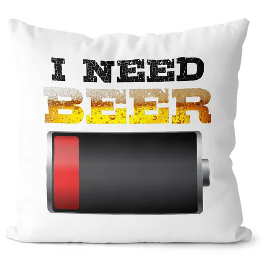 Vankúš I need beer (Velikost polštáře: 55 x 55 cm)