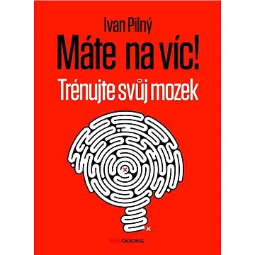 Máte na víc! Trénujte svůj mozek (978-80-265-0275-3)