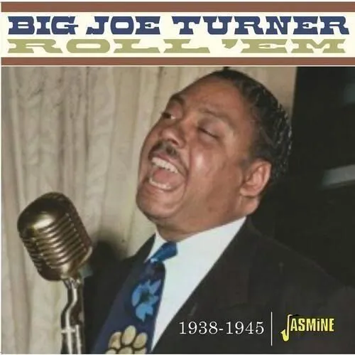 Big Joe Turner, ROLL 'EM 1938-1945, CD