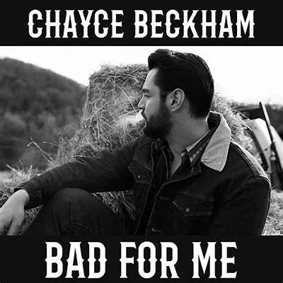 Chayce Beckham, BAD FOR ME, CD