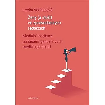 Ženy (a muži) ve zpravodajských redakcích (9788024643113)