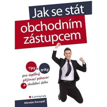 Jak se stát obchodním zástupcem (978-80-271-0167-2)