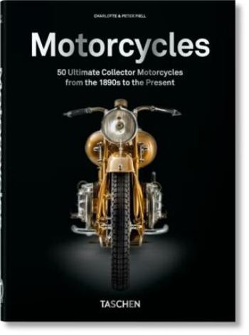 Motorcycles. 40th Ed. - Peter Fiell, Charlotte Fiell