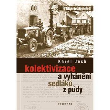 Kolektivizace a vyhánění sedláků z půdy (978-80-702-1902-7)