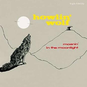 HOWLIN' WOLF - MOANIN' IN THE MOONLIGHT, Vinyl