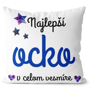 Vankúš Najlepší ocko v celom vesmíre (Veľkosť: 55 x 55 cm)