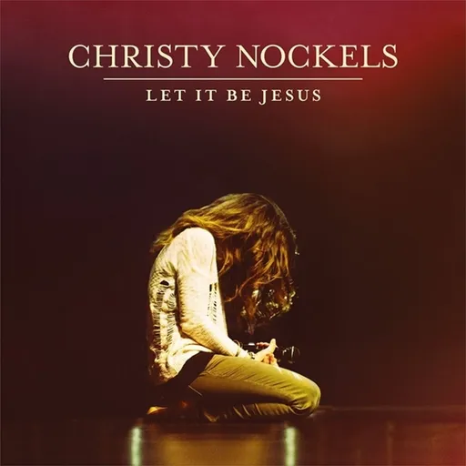 Christy Nockels, LET IT BE JESUS, CD