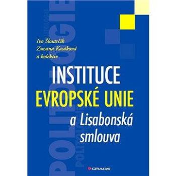 Instituce Evropské unie a Lisabonská smlouva (978-80-247-3567-2)