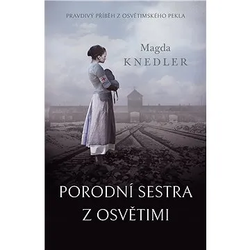 Porodní sestra z Osvětimi (978-80-764-2907-9)