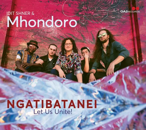 Idit Shner & Mhondoro, NGATIBATANEI / LET US UNITE!, CD
