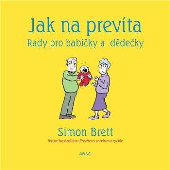 Jak na prevíta. Rady pro babičky a dědečky (9788025712160)