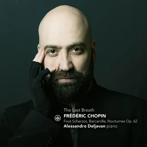 Alessandro Deljavan, Deljavan Alessandro the last breath Frederic Chopin Four Scherzos Barcarole Nocturnes OP. 62 CD, CD