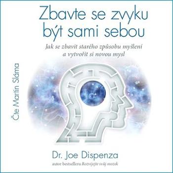 Zbavte se zvyku být sami sebou