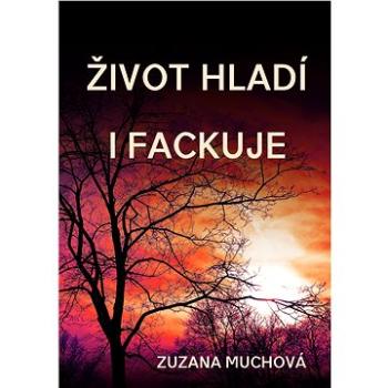 Život hladí i fackuje (999-00-020-1285-3)