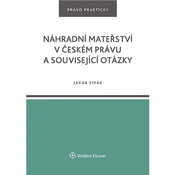 Náhradní mateřství v českém právu a související otázky (978-80-7552-678-6)