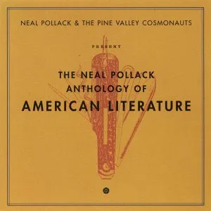 Neal Pollack and The Pine Valley Cosmonauts, POLLACK, NEAL & PINE VALL - ANTHOLOGY OF AMERICAN LIT CD, CD