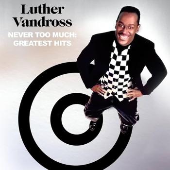 Luther Vandross, Never Too Much: Greatest Hits, CD