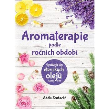 Aromaterapie podle ročních období (978-80-264-3687-4)