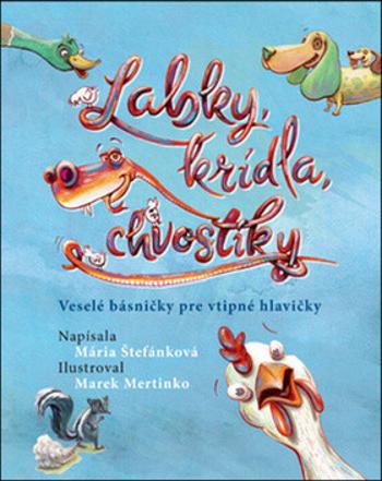 Labky, krídla, chvostíky - Mária Štefánková