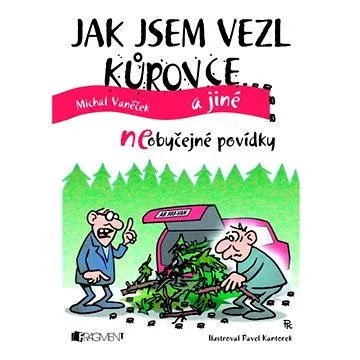 Jak jsem vezl kůrovce a jiné neOBYČEJNÉ POVÍDKY (978-80-253-1741-9)