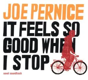 Joe Pernice, IT FEELS SO GOOD WHEN I STOP, CD