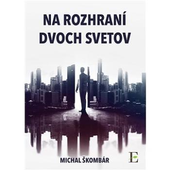 Na rozhraní dvoch svetov (978-80-819-7050-4)