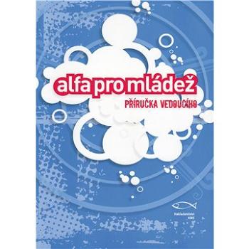 Alfa pro mládež – příručka vedoucího (978-80-864-4981-4)