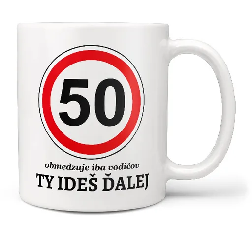 Hrnček Ty ideš ďalej (vek: 50)