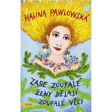 Zase zoufalé ženy dělají zoufalé věci (978-80-267-1027-1)