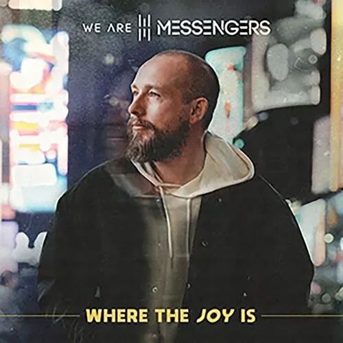 We Are Messengers, WE ARE MESSENGERS - WHERE THE JOY IS CD, CD