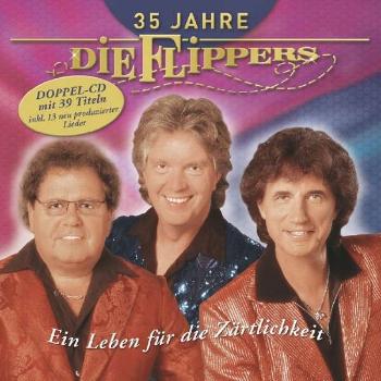 FLIPPERS, DIE - 35 JAHRE - EIN LEBEN FUR DIE ZARTLICHKEIT, CD