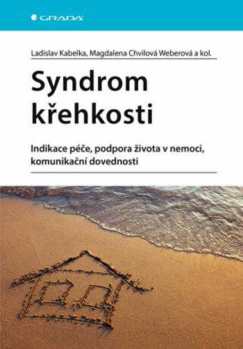 Syndrom křehkosti - Ladislav Kabelka, Magdalena Chvílová Weberová