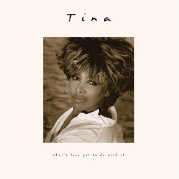 Tina Turner, What's Love Got To Do With It? (30th Anniversary Edition), CD