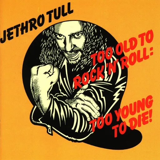 Jethro Tull, Too Old To Rock 'N' Roll: Too Young To Die!, CD