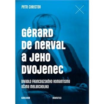 Gérard de Nerval a jeho dvojenec (9788024634999)