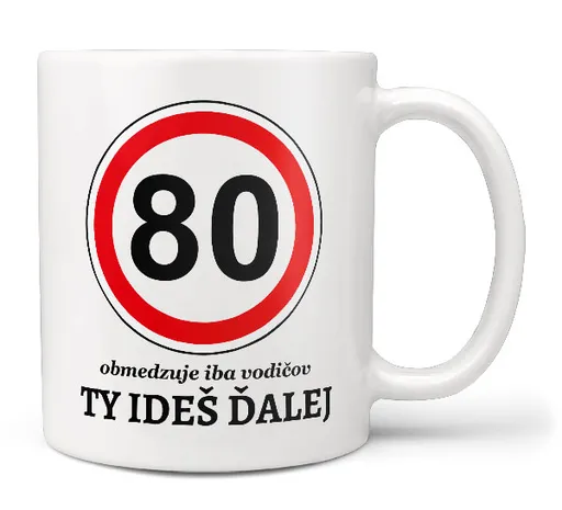 Hrnček Ty ideš ďalej (vek: 80)