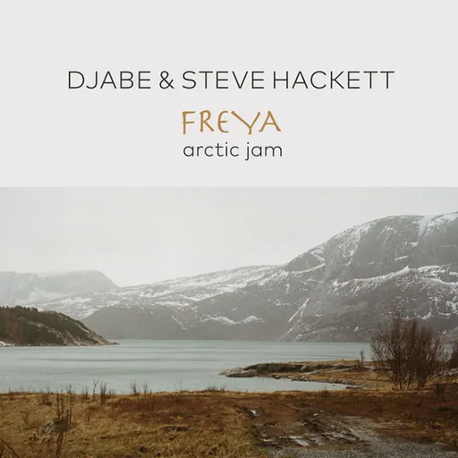 Djabe & Steve Hackett, Freya - Arctic Jam Djabe & Steve Hackett CD BD, CD